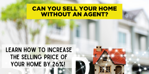 CAN YOU SELL YOUR HOME WITHOUT AN AGENT